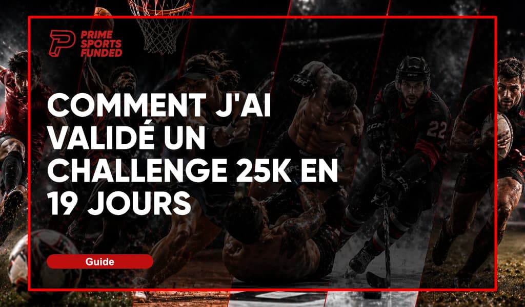 Comment J'ai Validé un Challenge 25K Paris Sportifs en 19 Jours